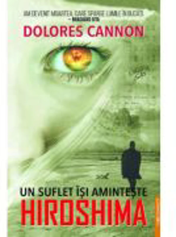 Un suflet isi aminteste Hiroshima - Dolores Cannon
