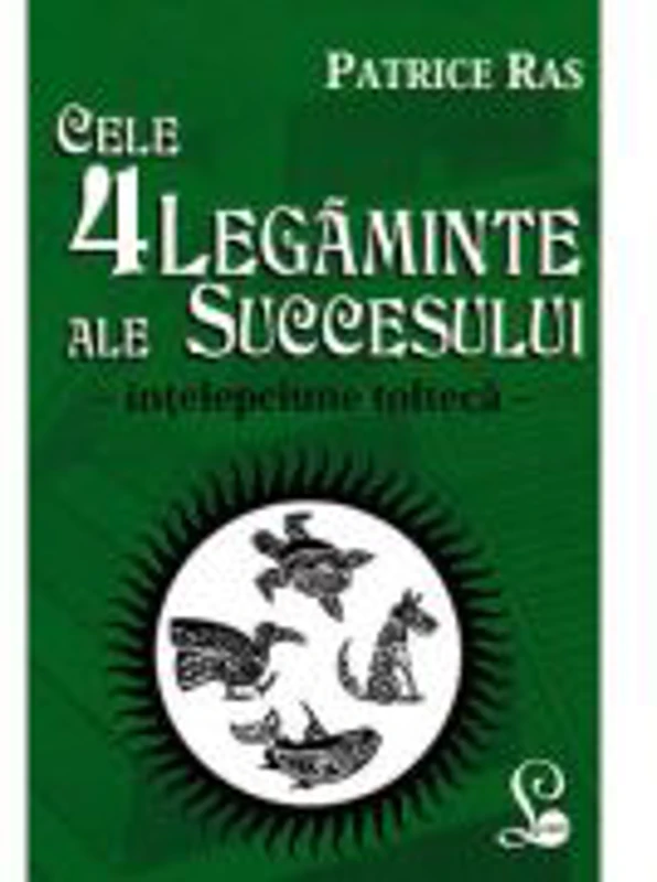 Cele 4 legaminte ale succesului - Patrice Ras