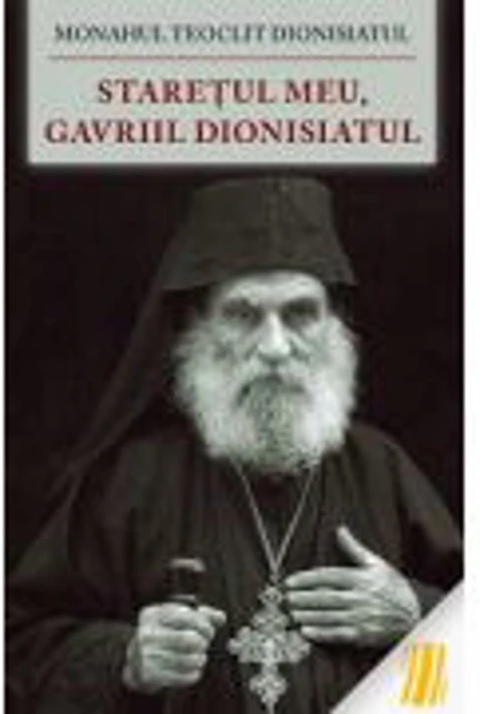 Staretul meu, Gavriil Dionisiatul - Monahul Teoclit Dionisiatul