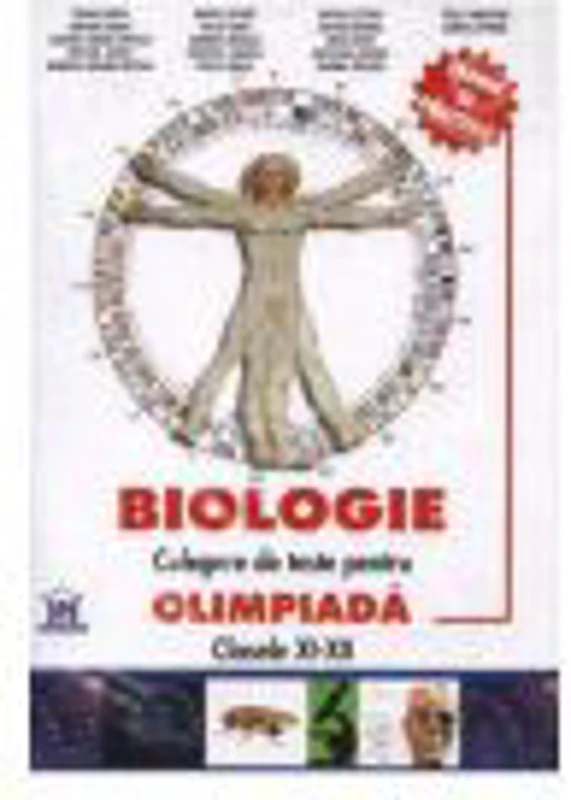 BIOLOGIE Culegere de teste pentru OLIMPIADA, clasele XI-XII - Ofelia Tanase