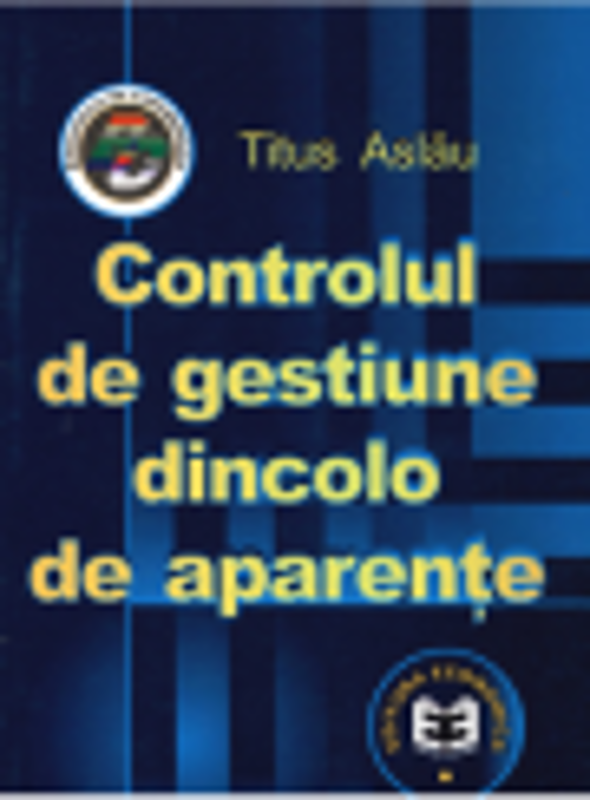 Controlul de gestiune dincolo de aparente - Titus Aslau