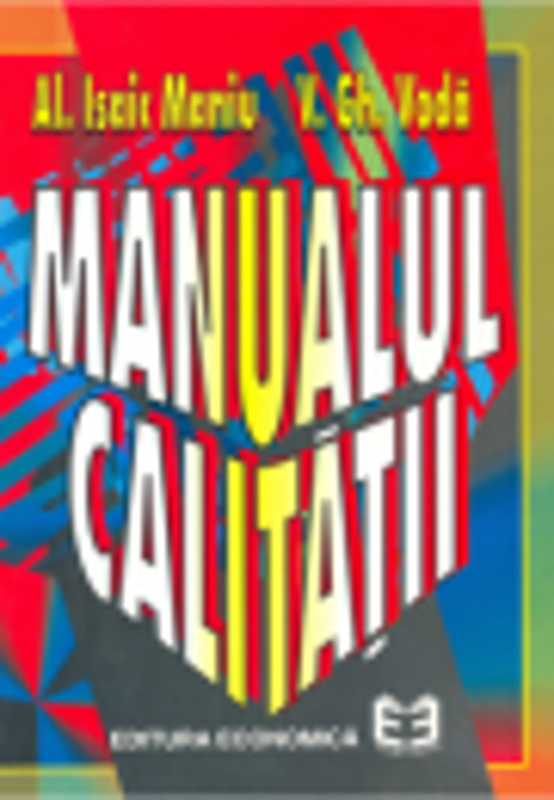 Manualul calitatii - Viorel Gh. Voda, Alexandru Isaic-Maniu