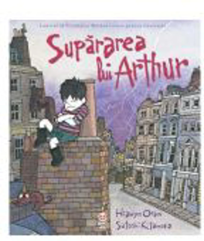 Supararea lui Arthur - Hiawim Oram, Satoshi Kitamura