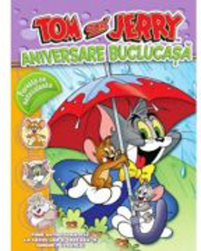 Tom si Jerry. Aniversare buclucasa. Poveste cu autocolante - Justina Bandol