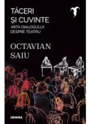 Taceri si cuvinte - Arta dialogului despre teatru