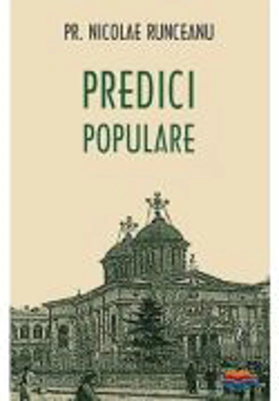 Predici populare - Pr. Nicolae Runceanu