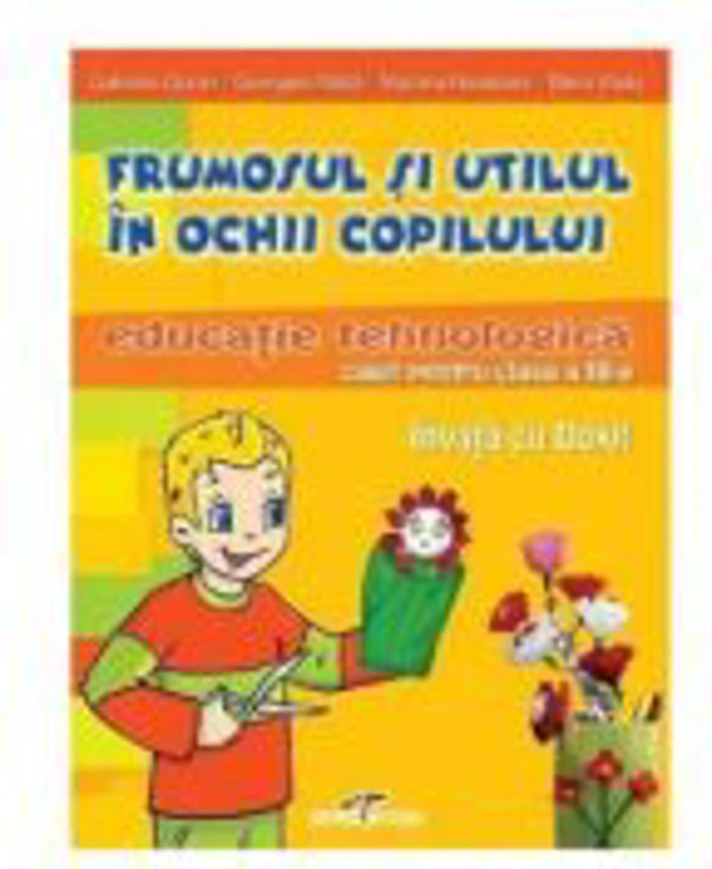 Frumosul si utilul in ochii copiilor clasa III - Gabriela Goran, Mariana Nedelcea, Elena Vlada, Georgeta Naita