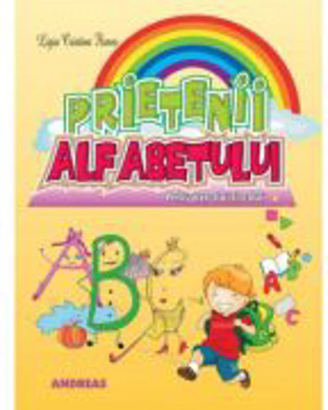 Prietenii alfabetului. Carte cu poezii pentru cei mici editie ilustrata - Ligia Cristina Florea