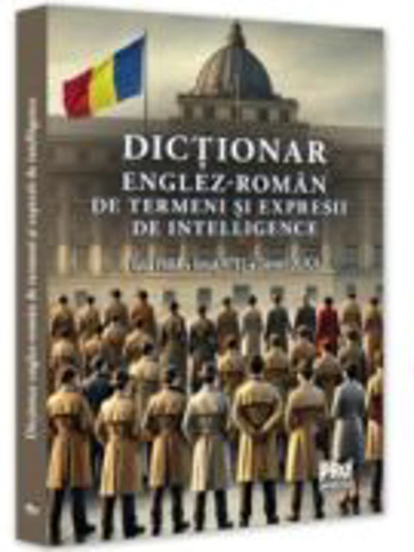Dictionar englez-roman de termeni si expresii de intelligence - Iulia Para