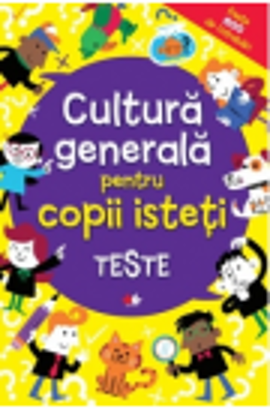 Cultura generala pentru copii isteti. Teste