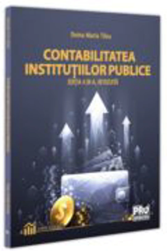 Contabilitatea institutiilor publice. Editia a 3-a, revizuita - Doina Maria Tilea