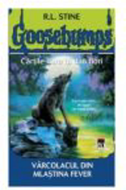 Varcolacul din mlastina Fever - R. L. Stine