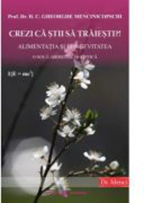 Crezi ca stii sa traiesti?! - Gheorghe Mencinicopschi