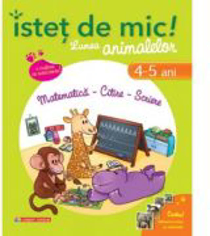 Istet de mic! Lumea animalelor - (4-5 ani). Matematica, citire, scriere - Dominique Mezan