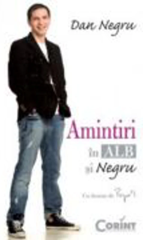 Amintiri in alb si negru - Dan Negru