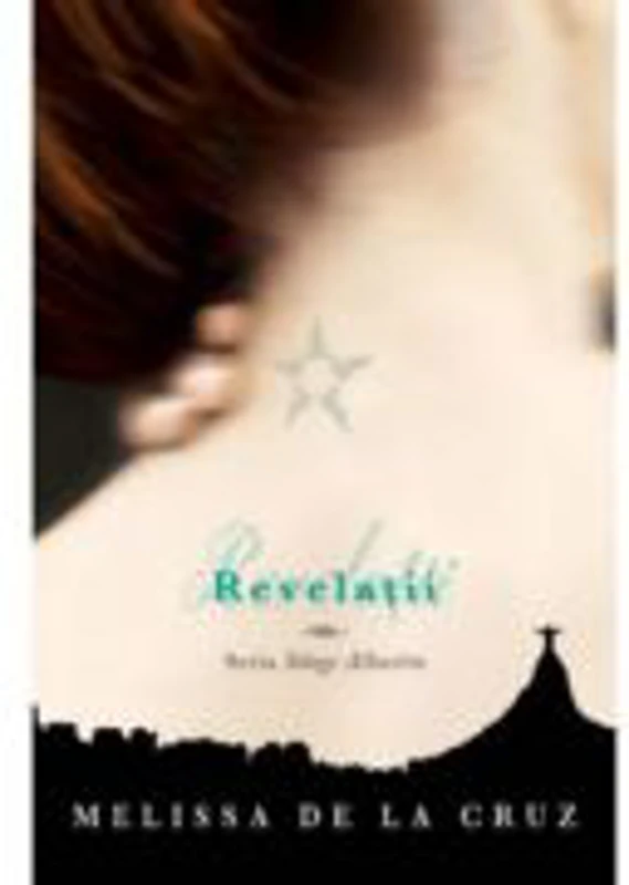 Revelatii. Sange Albastru, volumul 3 - Melissa De La Cruz
