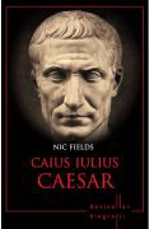 Caius Iulius Caesar. Bestseller. Biografii - Nic Fields