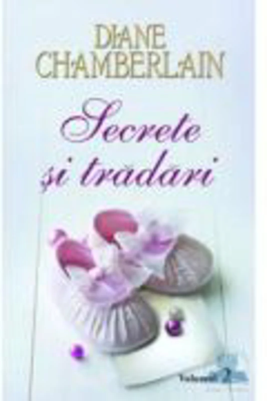 Secrete si tradari vol. 2 - Diane Chamberlain