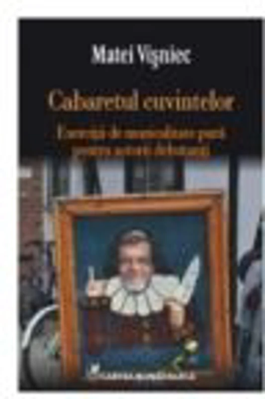 Cabaretul cuvintelor - Matei Visniec