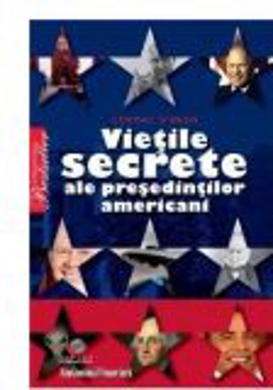 Vietile secrete ale presedintilor americani - Cormac O’Brien