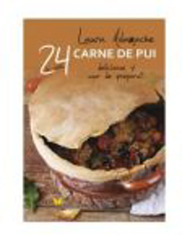 Carne de pui. 24 de retete delicioase si usor de preparat - Laura Adamache