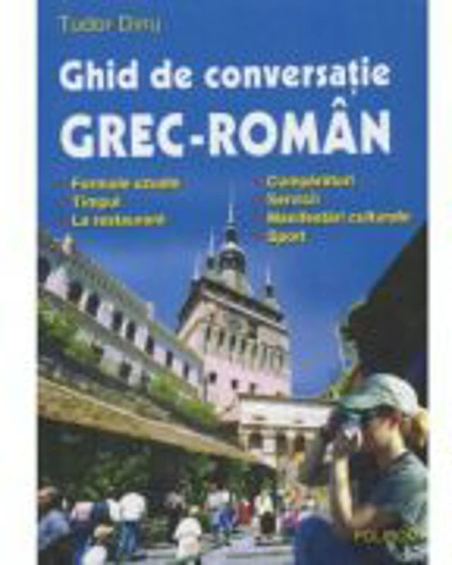 Ghid de conversatie grec-roman (Tudor Dinu)