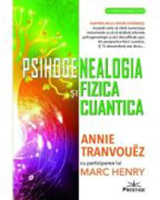 Psihogenealogia si Fizica cuantica - Annie Tranvouez