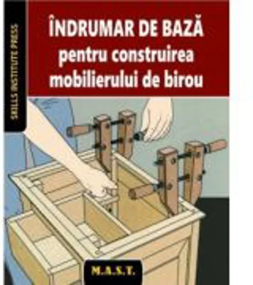 Indrumar de baza pentru construirea mobilierului de birou