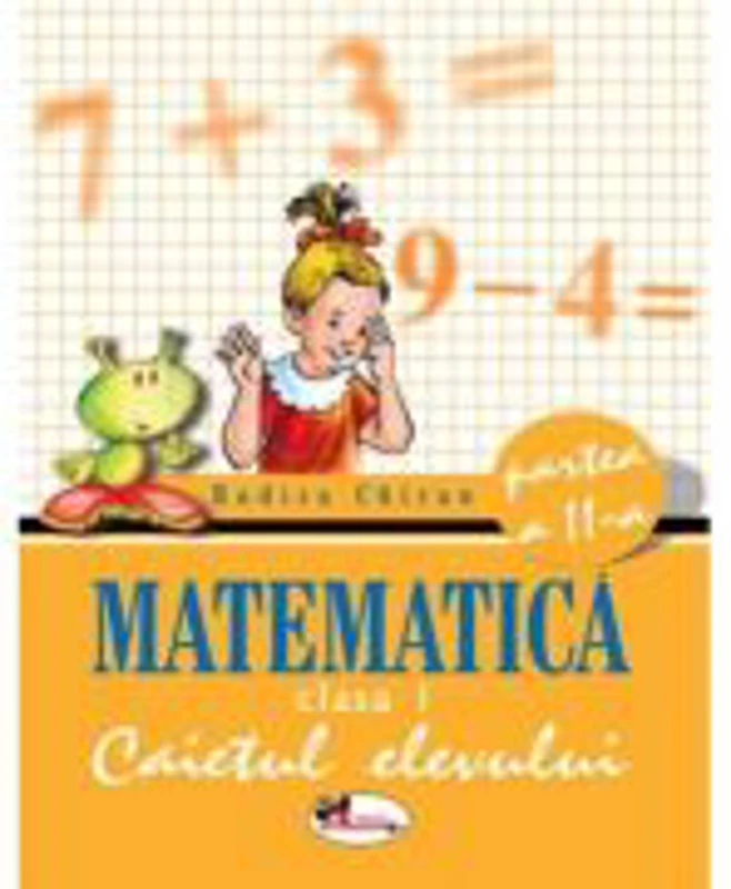 Matematica clasa I. caietul elevului partea a II-a - Rodica Chiran