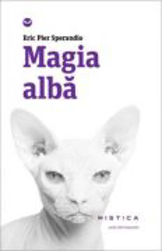 Magia alba (editia a 2-a) - Eric Pier Sperandio
