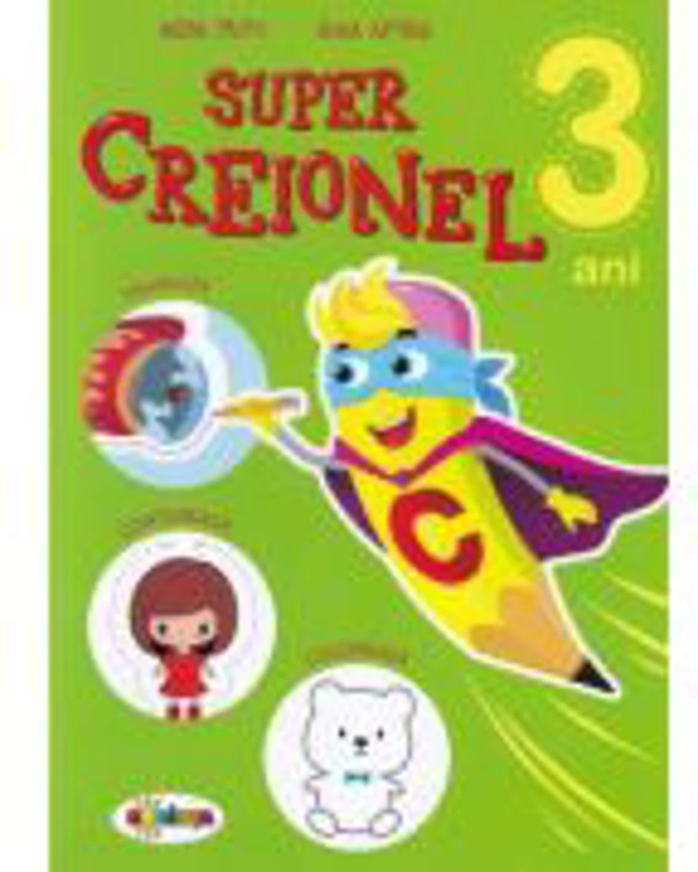 Super Creionel. 3 ani - Inesa Tautu