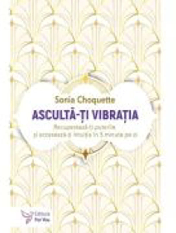Asculta-ti vibratia - Sonia Choquette