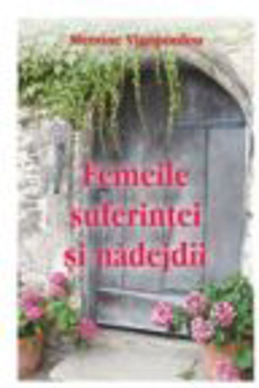 Femeile suferintei si nadejdii - Mersine Vigopoulou