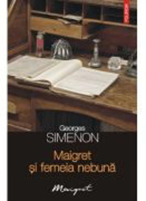 Maigret si femeia nebuna (Georges Simenon)