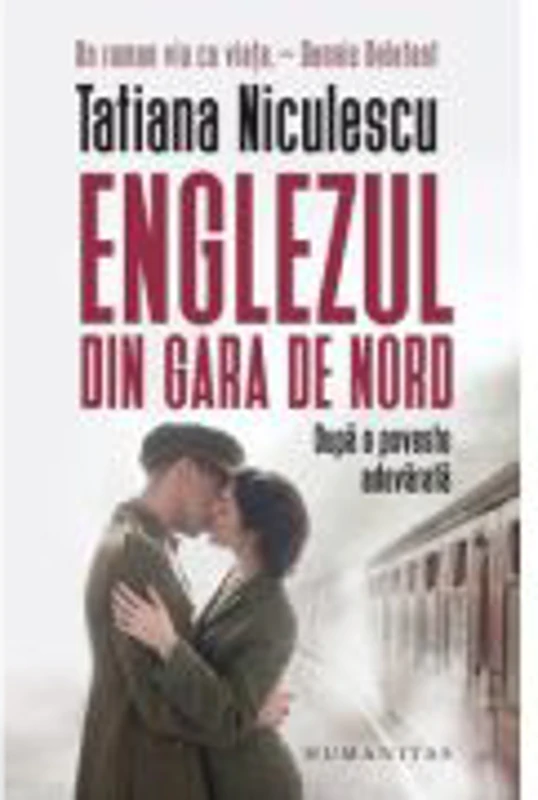 Englezul din Gara de Nord. Dupa o poveste adevarata - Tatiana Niculescu