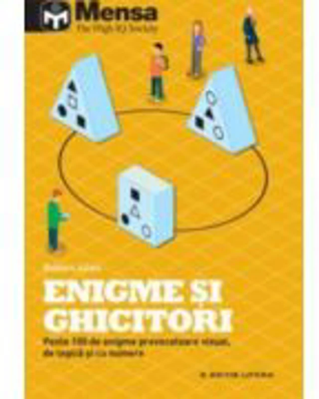 Enigme si ghicitori. Peste 100 de enigme provocatoare vizual, de logica si cu numere. Mensa - Robert Allen