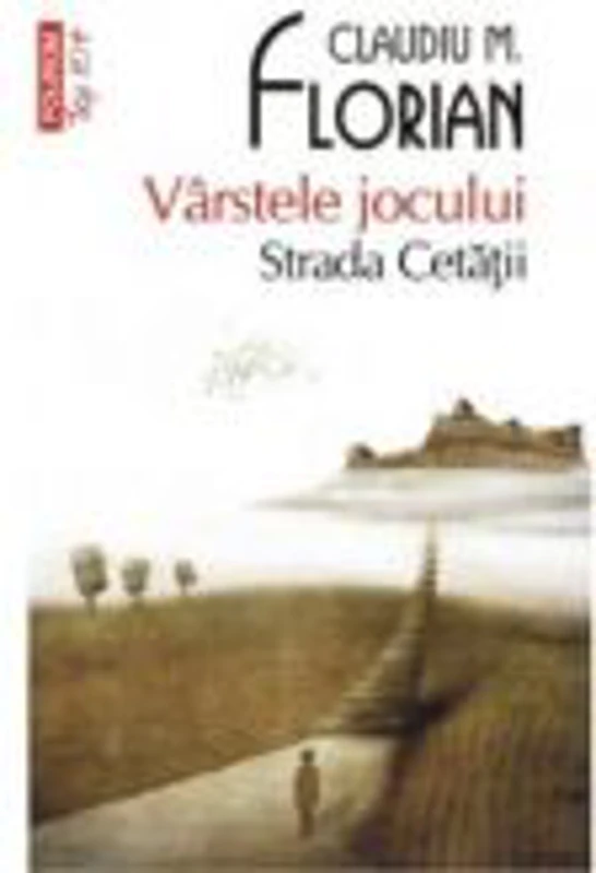 Varstele jocului. Strada Cetatii - Claudiu M. Florian