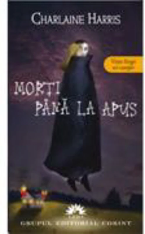Morti pana la apus. Vampirii Sudului, volumul 1 - Charlaine Harris