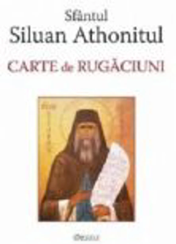 Carte de rugaciuni - Sfantul Siluan Athonitul