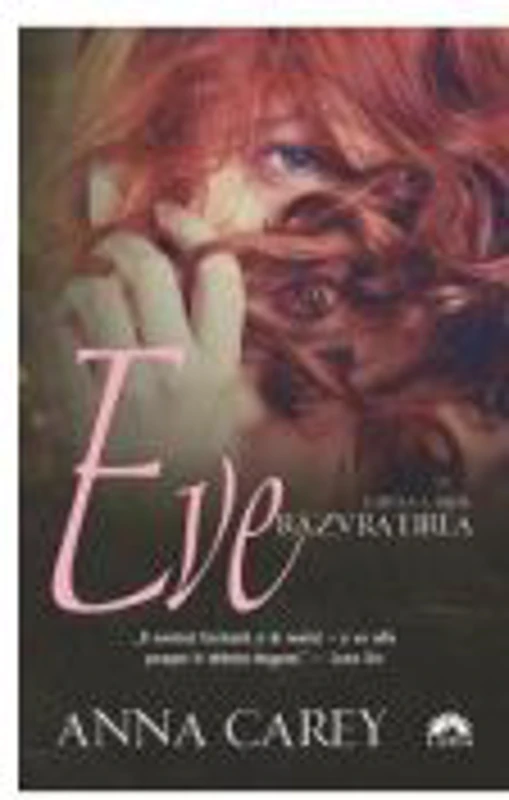 Eve, volumul 3. Razvratirea - Anna Carey