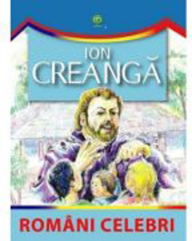 Romani celebri - Ion Creanga