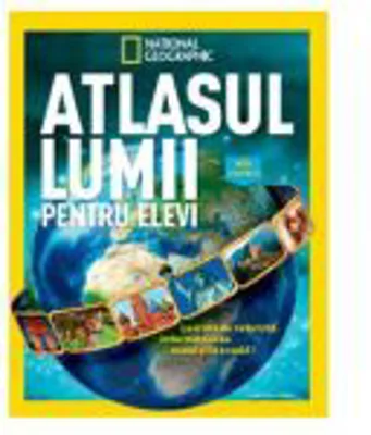 Atlasul lumii pentru eleviI. National Geographic. Editie cartonata
