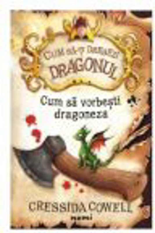 Cum sa vorbesti dragoneza - Cressida Cowell