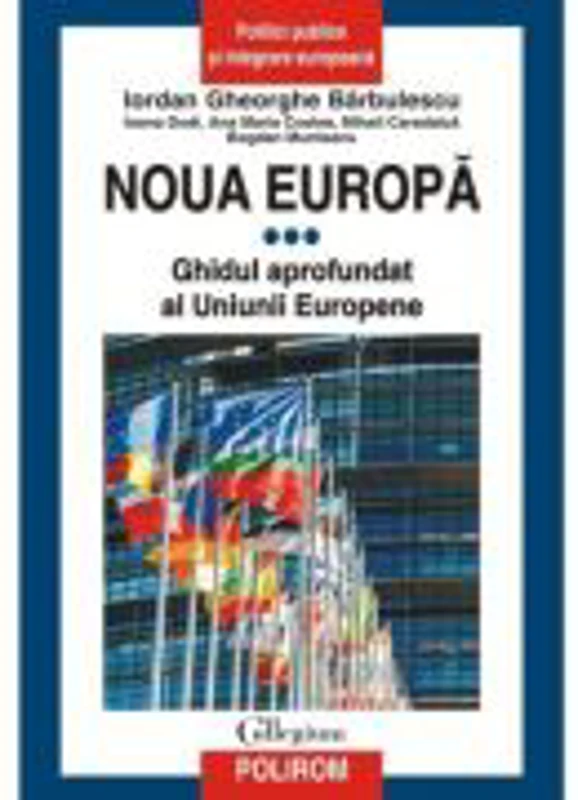 Noua Europa. Vol. 3. Ghidul aprofundat al Uniunii Europene - Iordan Gheorghe Barbulescu