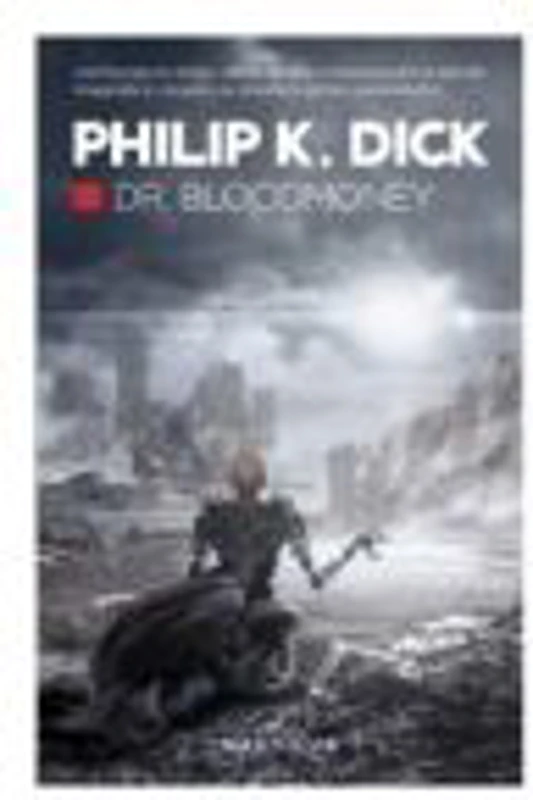 Dr. Bloodmoney - PHILIP K. DICK