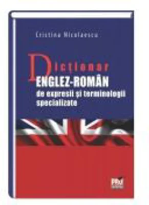 Dictionar englez-roman de expresii si terminologii specializate - Cristina Nicolaescu