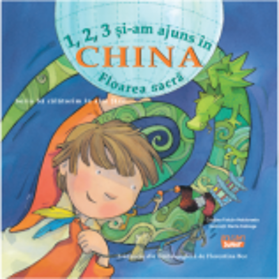 1, 2, 3 Si-am ajuns in China. Floarea sacra - Cristina Falcon Maldonado