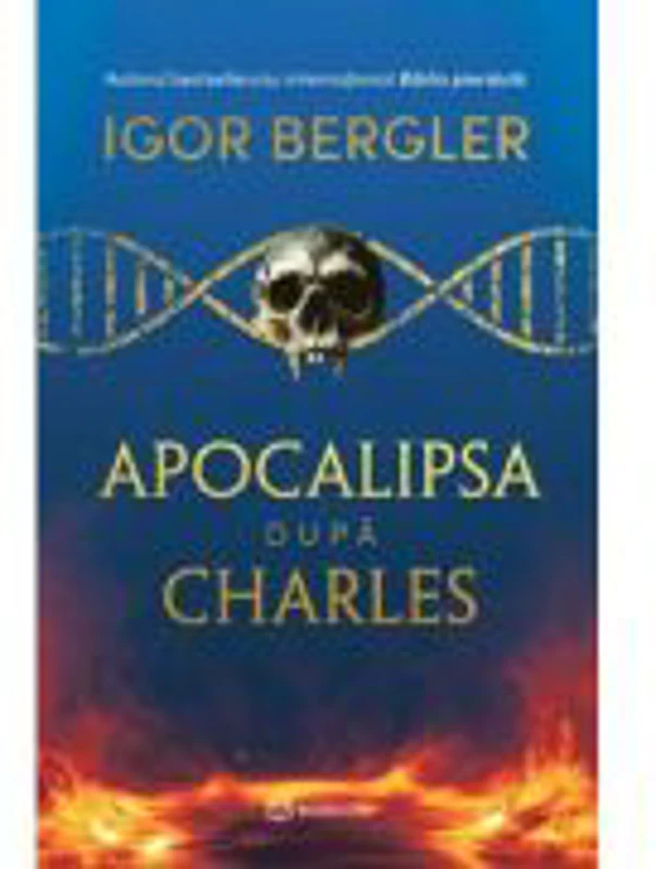 Apocalipsa dupa Charles - Igor Bergler