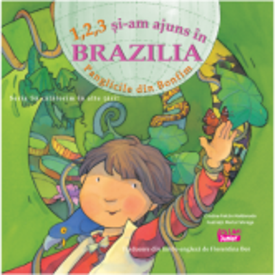 1, 2, 3 Si-am ajuns in Brazilia. Panglicile din Bonfim - Cristina Falcon Maldonado