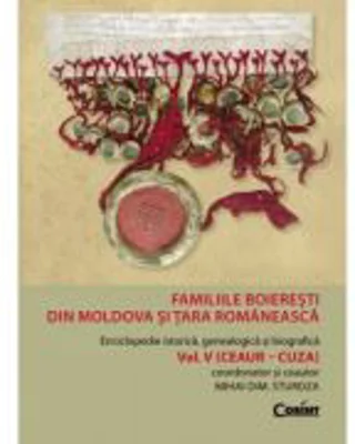 Familiile boieresti din Moldova si Tara Romaneasca vol. 5 (Ceaur - Cuza) - Mihai Dim. Sturdza